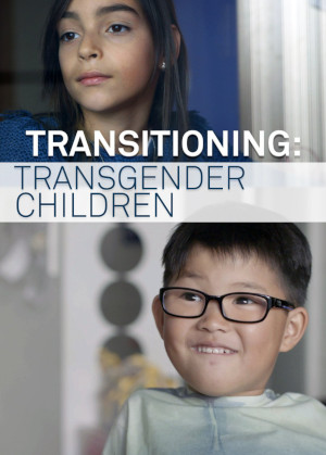 TRANSITIONING: TRANSGENDER CHILDREN